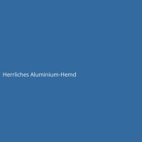 Herrliches Aluminium-Hemd
