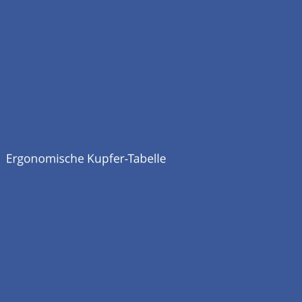 Ergonomische Kupfer-Tabelle